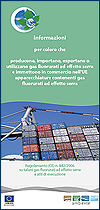 Immagine-copertina della brochure intitolata 'Informazioni per coloro che producono, importano, esportano o utilizzano gas fluorurati ad effetto serra e immettono in commercio nell'UE apparecchiature contenenti gas fluorurati ad effetto serra'